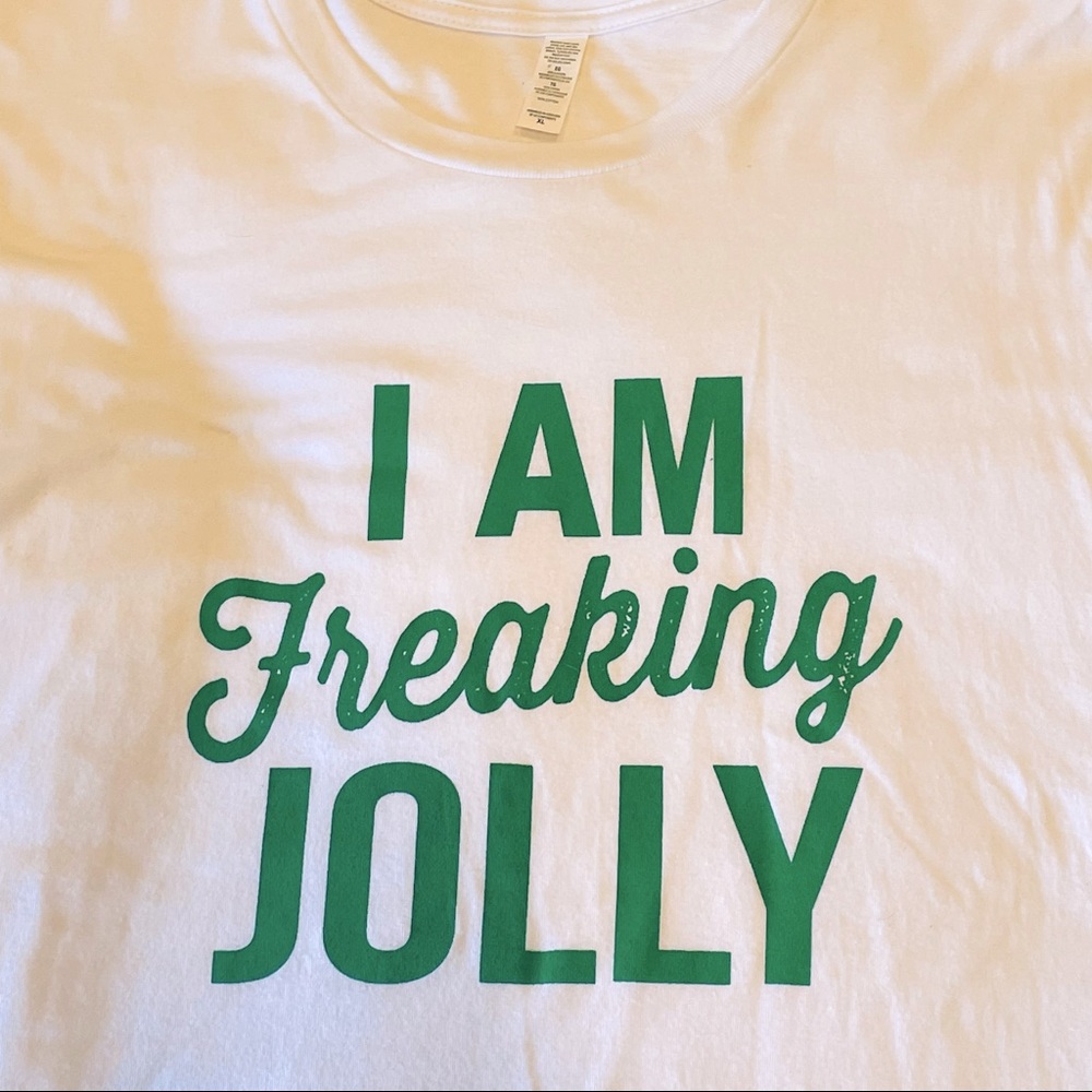 I am freaking jolly Christmas holiday tshirt NWOT